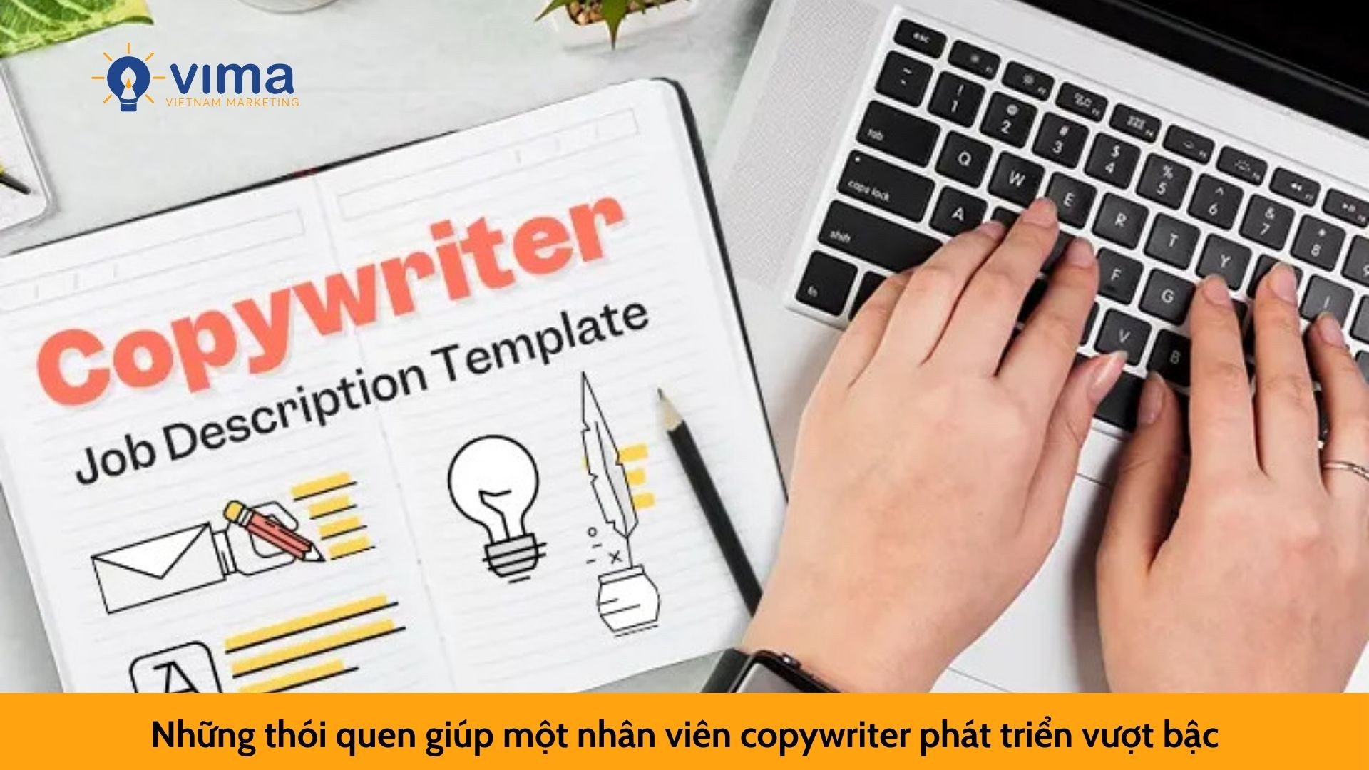 Những thói quen giúp một nhân viên copywriter phát triển vượt bậc